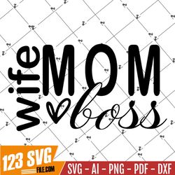 Mom Wife Boss SVG PNG PDF, Mom Svg, Mom Vibes Svg, Mom Life Svg, Mom Mode Svg, Mother's Day Svg, Mom Shirt Svg, Girl Mom