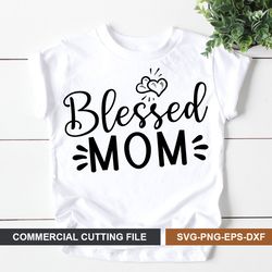 blessed mom svg cut file