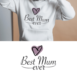 best mum ever . mother day sublimation . mothers t-shirt designs