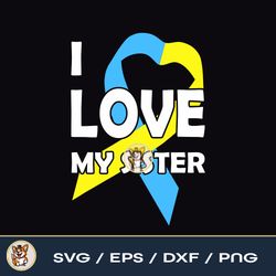 down syndrome awareness supporter i love my sister gifts file download png svg eps dxf