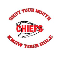 know your role shut your mouth travis kelce chiefs super bowl svg