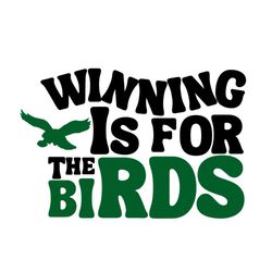 winning is for the birds philadelphia eagles fans svg cutting files