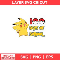 pikachu 100 days of school svg, way dabbing through 100 day school bundle svg, png,eps digital file