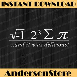 i eight sum pi | i ate some pie and it was delicious pi day, funny pi day, math 14th png sublimation