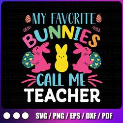 my favorite bunnies call me teacher svg png, silhouette, teacher svg back to school svg