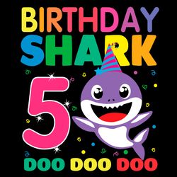 birthday shark 5 doo doo doo svg, birthday svg, shark birthday svg, baby shark birthday svg digital download