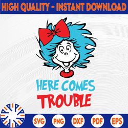 here comes trouble svg,dr seuss svg,teacher cute file svg for kids, file for cricut, for silhouette, cut file, cricut