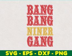 bang bang niner gang, digital download for cricut, svg, png, eps, dxf