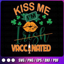 kiss me i'm irish and vaccinated, st. patrick's day, shamrock, funny st patricks day quote, social distancing