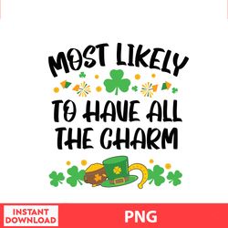 Most Likely To Have All The Charm, Disney Family St Patricks, Saint Patrick Disney Png Digital File