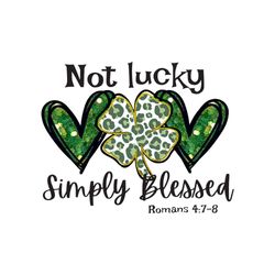 not lucky just blessed st patricks day png sublimation designs