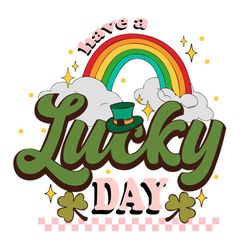 have a lucky day rainbow lucky st patricks day svg cutting files