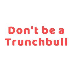 don't be a trunchbull book lover svg graphic designs files