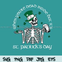 when you re dead inside but its st patrics day digital file, st patricks gift svg, patricks day shirt png, st patricks