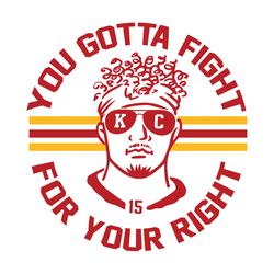 kansas city chiefs your right svg, you gotta fight nfl svg, football svg, sport svg file cut digital download