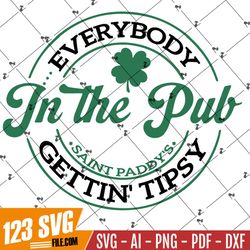 everybody in the pub gettin' tipsy svg, st patricks day svg, st patricks shirt svg, st paddy's day svg, png