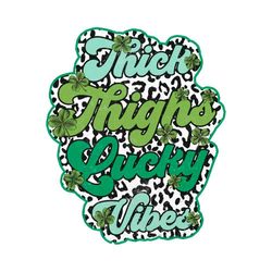 thick thighs and lucky vibes retro st patricks png sublimation