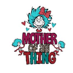 mother of all things thing 1 thing 2 svg cutting files