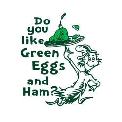 do you like green eggs and ham cat in the hat svg file