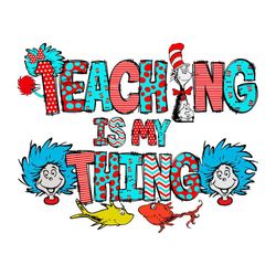 teaching is my thing thing 1 thing 2 svg graphic designs files