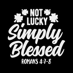 not lucky simply blessed svg files for cricut sublimation files