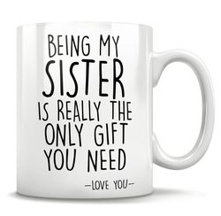 sister gifts, funny sister gift, sister mug, sister coffee mug, sister gift idea, sister birthday gift 11oz mug