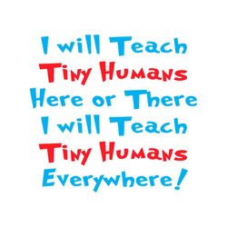 i will teach tiny humans dr seuss teacher svg cutting files