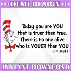 today you are you svg, cat in hat svg, dr seuss svg, seuss sayings svg, read across america, sublimation design