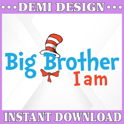 big brother i am svg, cat in hat svg, read across america svg, dxf, png, clipart, vector, sublimation design, iron on