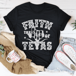 faith the size of texas tee