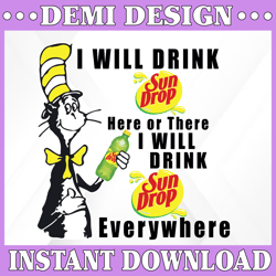 i will drink sundrop here or there i will drink sundrop everywhere png dr.seus png printing download