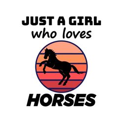 just a girl who loves horses vintage svg graphic designs files