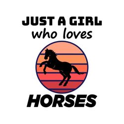 Just A Girl Who Loves Horses Vintage Svg Graphic Designs Files