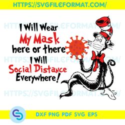 I Will Wear My Mask Here Or There I Will Social Distance Everywhere Svg, Dr Seuss Svg, The Cat In The Hat Svg,