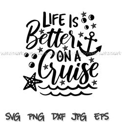 life is better on a cruise svg, cruise life svg, cruise vacation svg, family cruise matching png, summer friend svg, dxf