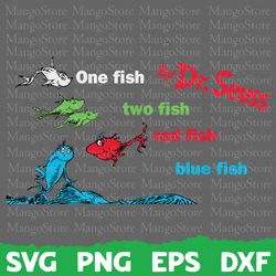 one fish, two fish, red fish, blue fish, dr seuss svg, fish svg, dr suess png, dr suess day, dr seuss day png, teacher