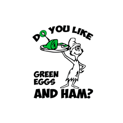 do you like green eggs and ham funny sam i am dr seuss day svg