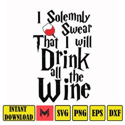 hrpt00028-i solemnly swear that i will drink all the wine svg, png, dxf, eps file hrpt00028