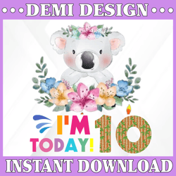 koala birthday png, i'm today 10 birthday koala png, birthday png, birthday sublimation printing