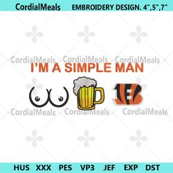 im a simple man cincinnati bengals embroidery design file png