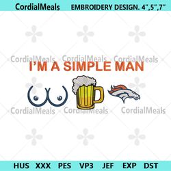 im a simple man denver broncos embroidery design file png