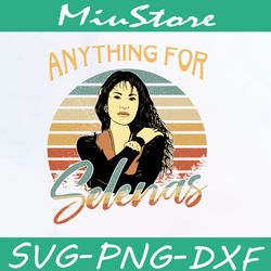 anything for selenas vintage svg,png,dxf,clipart,cricut