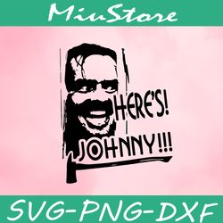 Here's Johnny Clear Decal Svg, Jack Nicholson Svg,the Shining Jack Torrance Svg,png,dxf,cricut