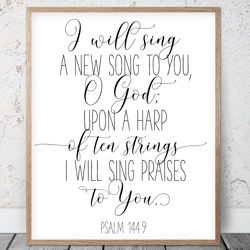 i will sing a new song to you o god, psalm 144:9, bible verses printable wall art, scripture prints, christian gifts