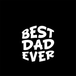 best dad ever letter svg, fathers day svg, happy fathers day, father gift svg, daddy svg, daddy gift, daddy life, gift f