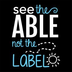 see the able not the label svg, autism svg, awareness day svg, label svg, drawing sun svg, autism puzzle svg, autism dad