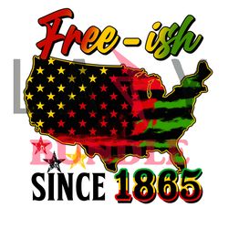 Free-ish Since 1865 Flag Png, Juneteenth Png, African American Png, Black History Png File Cut Digital Download
