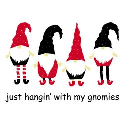 just hanging with my gnomies svg, christmas svg, santa hat svg, gnomies svg, merry christmas svg, christmas party svg, c