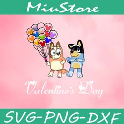 bandit and chilli with mickey balloon svg, bluey character valentine's day svg,png,dxf,cricut