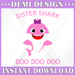 Sister Shark SVG, Cricut Cut files, Shark Family doo doo doo Vector EPS, Silhouette DXF, Design for tsvg , clothes, Momm